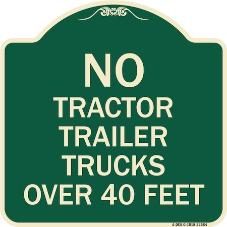 Signmission No Tractor Trailer Trucks Over 40 Feet Heavy-Gauge Aluminum Architectural Sign, 18" H, G-1818-23564 A-DES-G-1818-23564